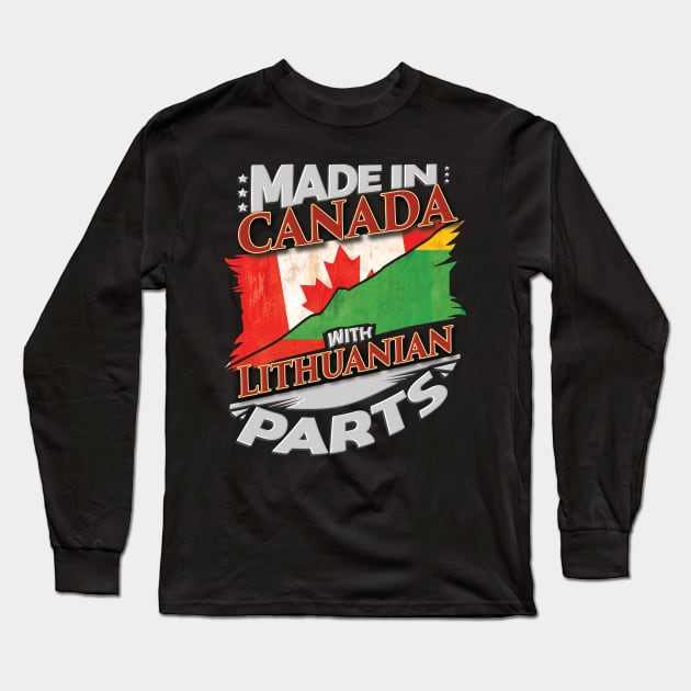 Made In Canada With Lithuanian Parts - Gift for Lithuanian From Lithuania Long Sleeve T-Shirt by Country Flags